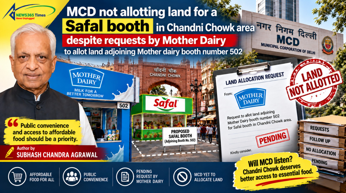 MCD not allotting land for a Safal booth in Chandni Chowk area despite requests by Mother Dairy to allot land adjoining Mother dairy booth number 502