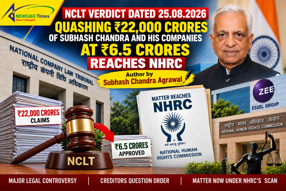 Matter of NCLT verdict dated 25.08.2026 quashing rupees 22000 crores of Subhash Chandra and his companies at 6.5 crores reaches NHRC