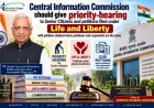 Central Information Commission should give priority-hearing to Senior Citizens and petitions filed under Life and Liberty with petitions clubbed where petitioner and respondent are same