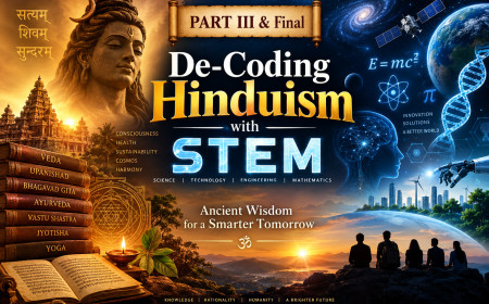 PART III & Final of De-Coding Hinduism with STEM