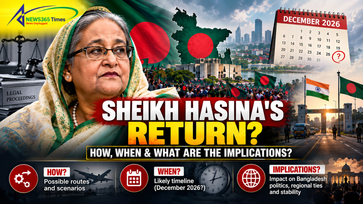 Possibilities with Sheikh Hasina’s trying a return to Bangladesh? How and when? What are the implication?