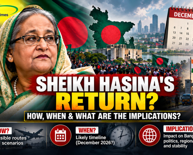 Possibilities with Sheikh Hasina’s trying a return to Bangladesh? How and when? What are the implication?